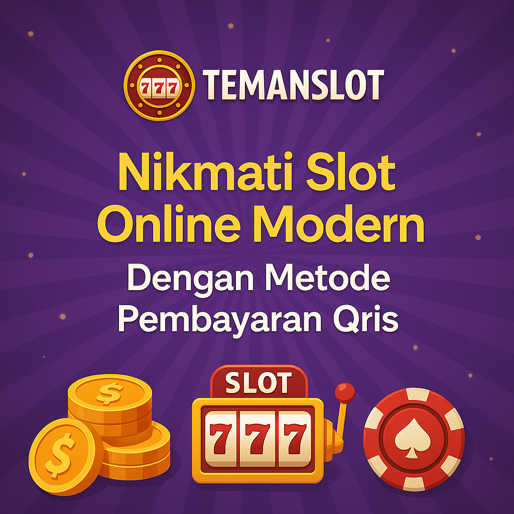 Temanslot Situs slot Dengan Pembayaran via qris